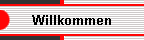 Willkommen